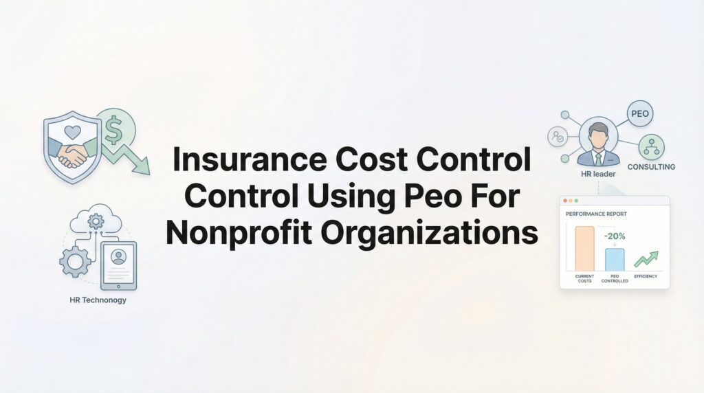7 Proven Strategies for Nonprofit Insurance Cost Control Using a PEO