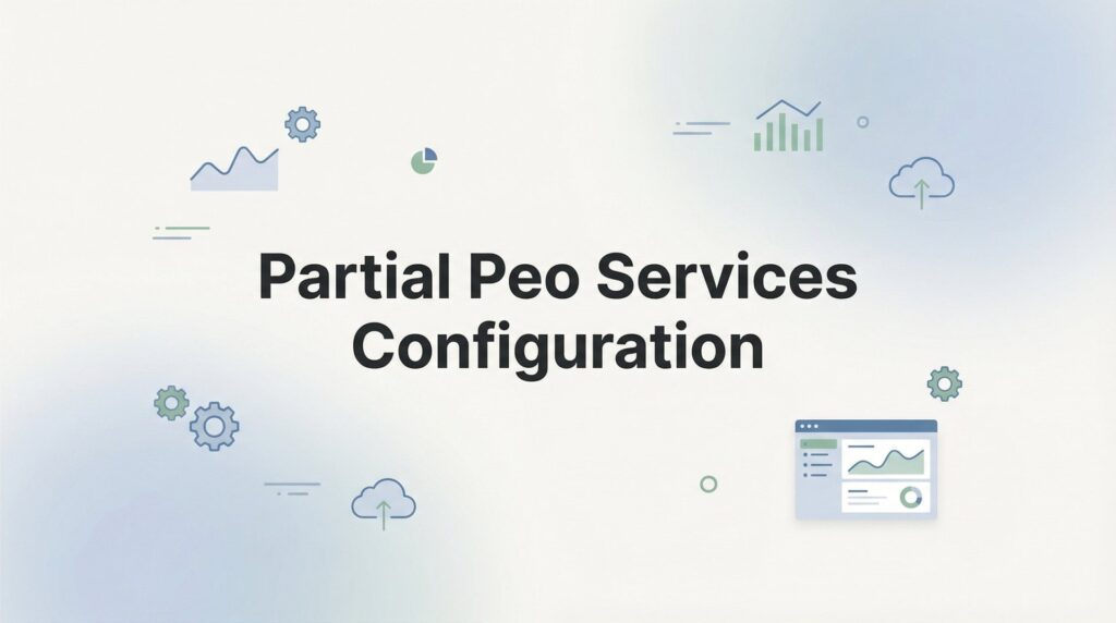 9 Best Partial PEO Services Configurations for 2026
