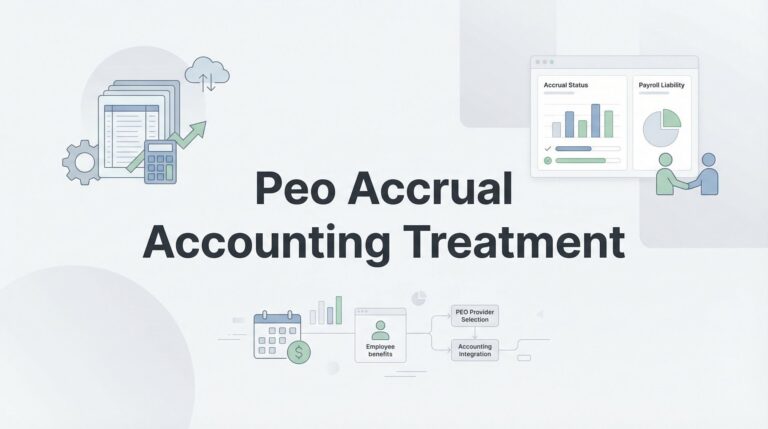How to Handle PEO Accrual Accounting Treatment: A Step-by-Step Guide for Business Owners