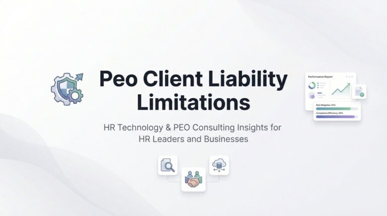 PEO Client Liability Limitations: What You’re Still Responsible For