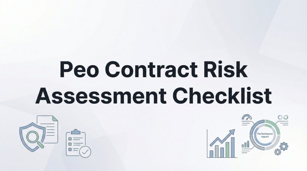 7 Critical PEO Contract Risk Assessment Checkpoints Before You Sign