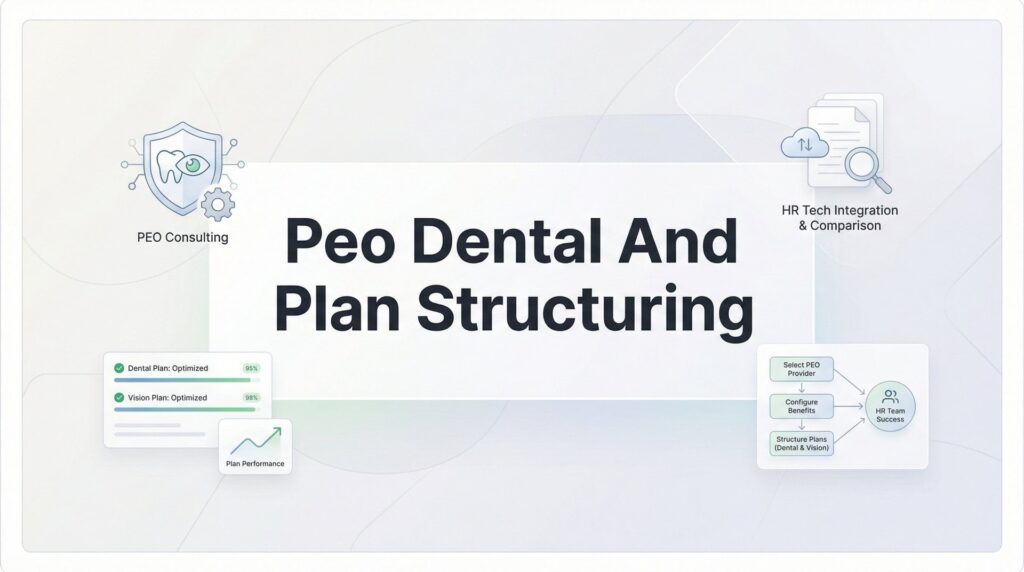 7 Practical Strategies for Structuring Dental and Vision Plans Through Your PEO