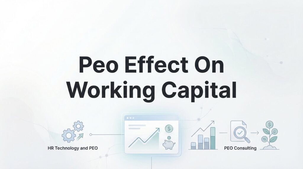 PEO Effect on Working Capital: What Actually Changes When You Outsource HR