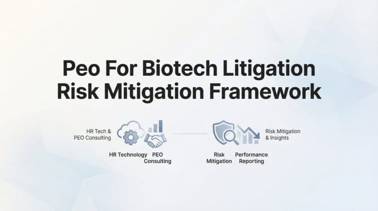 PEO for Biotech Litigation Risk Mitigation: A Practical Framework