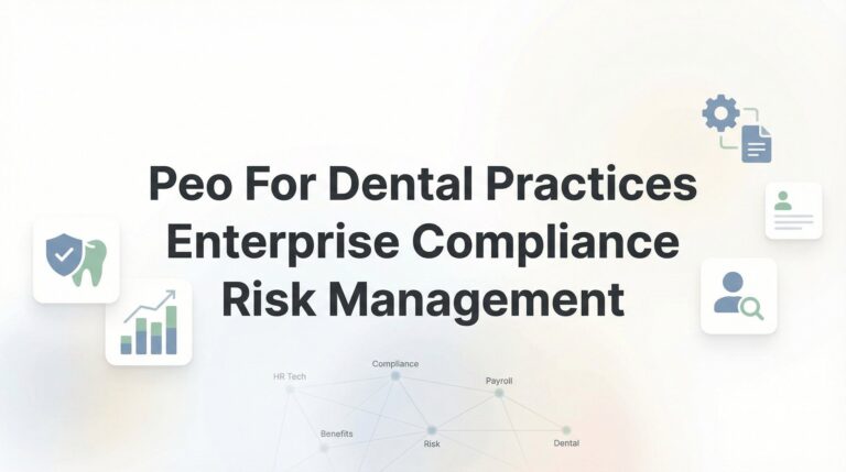 How to Set Up Enterprise Compliance Risk Management for Your Dental Practice with a PEO