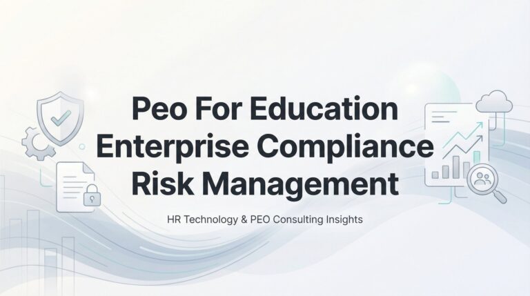 PEO for Education Enterprise Compliance Risk Management: A Practical Guide