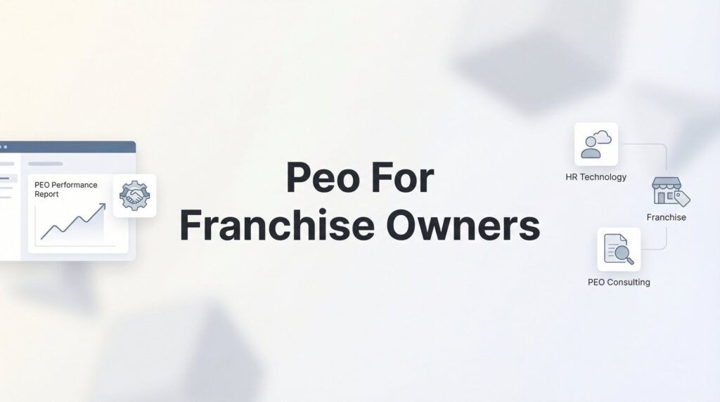 7 PEO Strategies That Actually Work for Franchise Owners