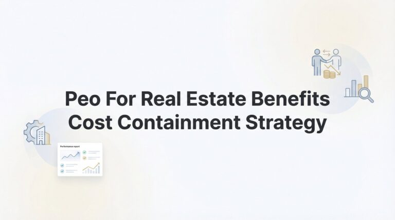 7 PEO Benefits Cost Containment Strategies for Real Estate Companies