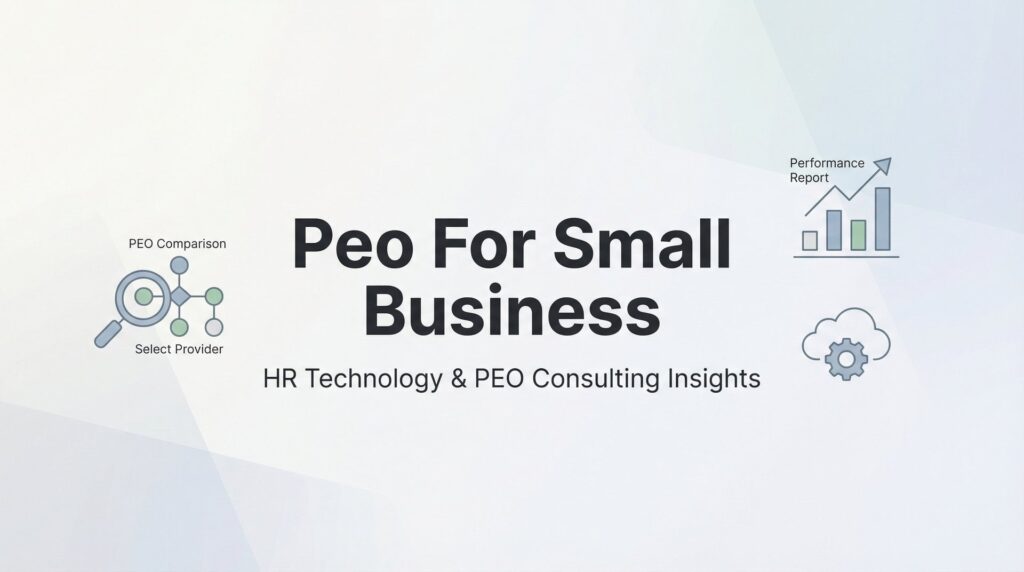 7 Smart Strategies for Finding the Right PEO for Your Small Business