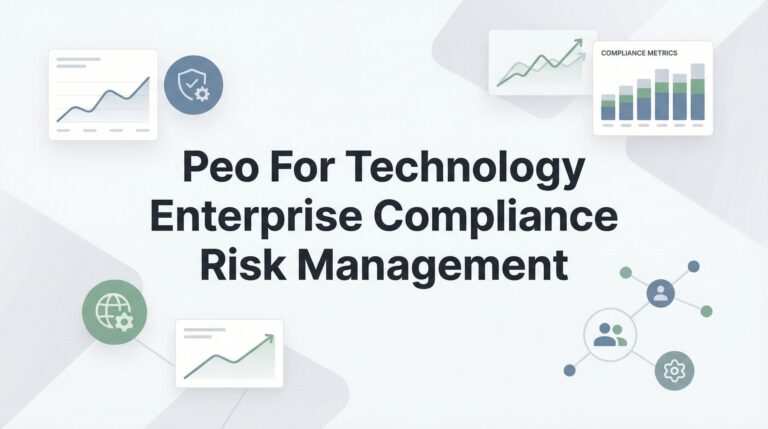 PEO for Technology Enterprise Compliance Risk Management: What Actually Works