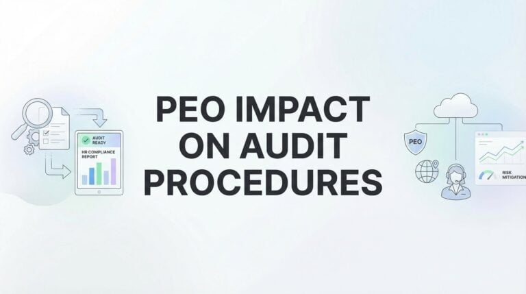PEO Impact on Audit Procedures: What Changes When You Outsource Payroll and HR