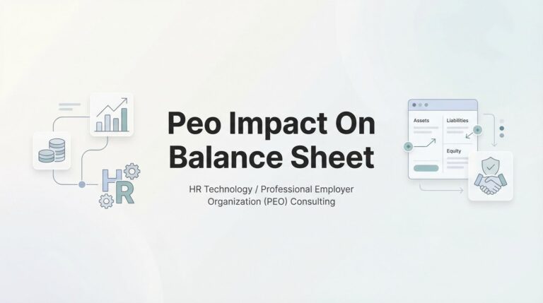 PEO Impact on Balance Sheet: What Actually Changes When You Co-Employ