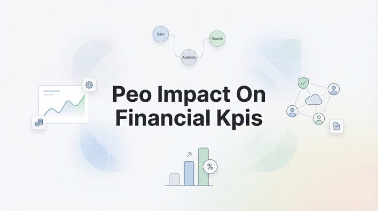 PEO Impact on Financial KPIs: What Actually Moves the Needle