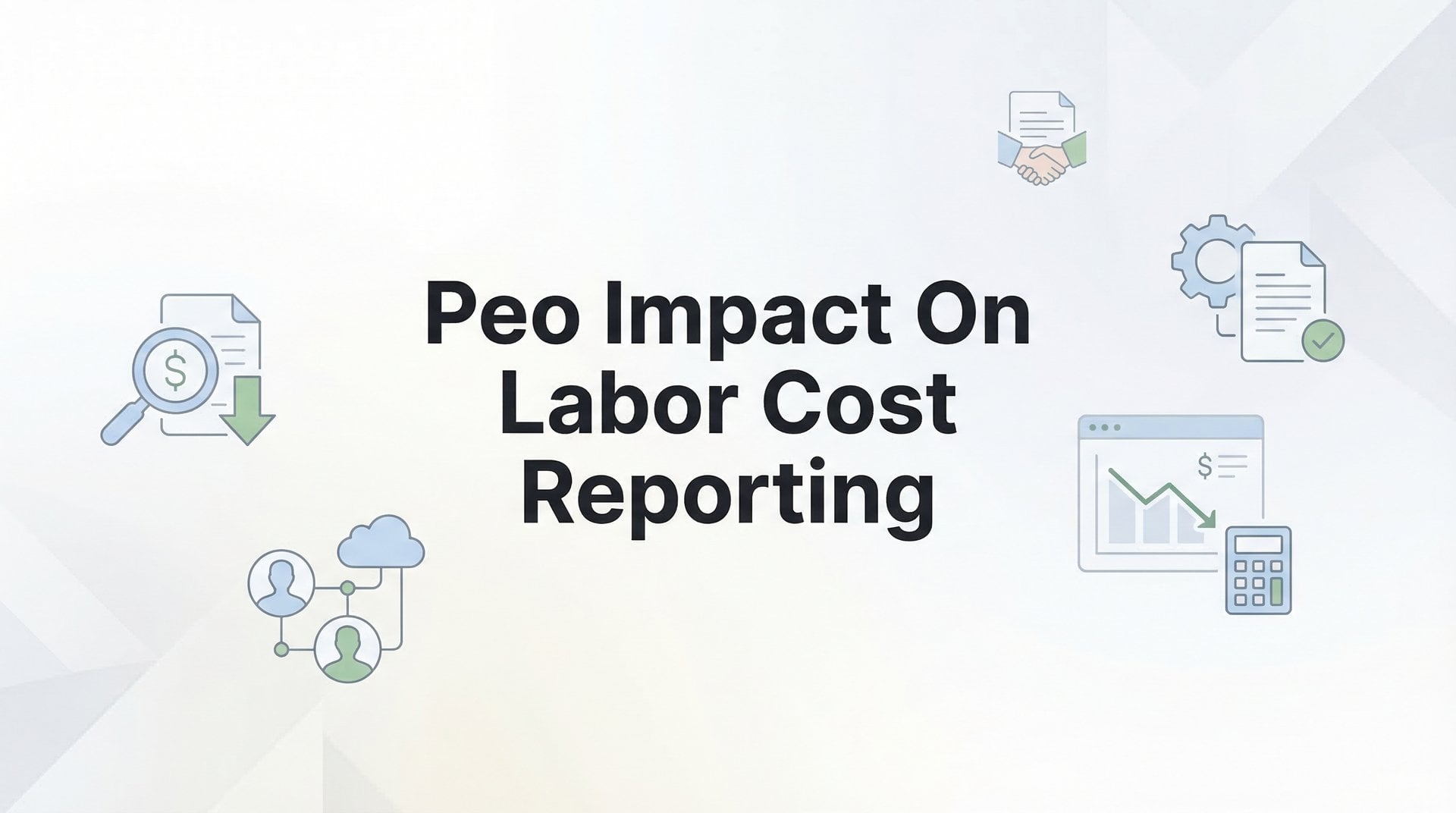 Peo Impact On Labor Cost Reporting: What Changes Now?