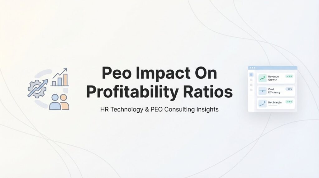 PEO Impact on Profitability Ratios: What Actually Changes on Your Financials