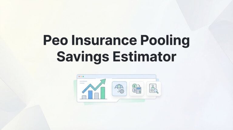 7 Ways to Estimate Your PEO Insurance Pooling Savings (Before You Sign Anything)