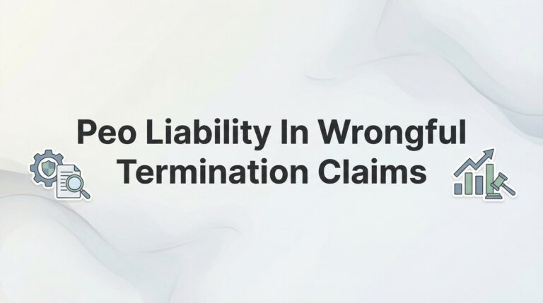 PEO Liability in Wrongful Termination Claims: Who’s Actually on the Hook?