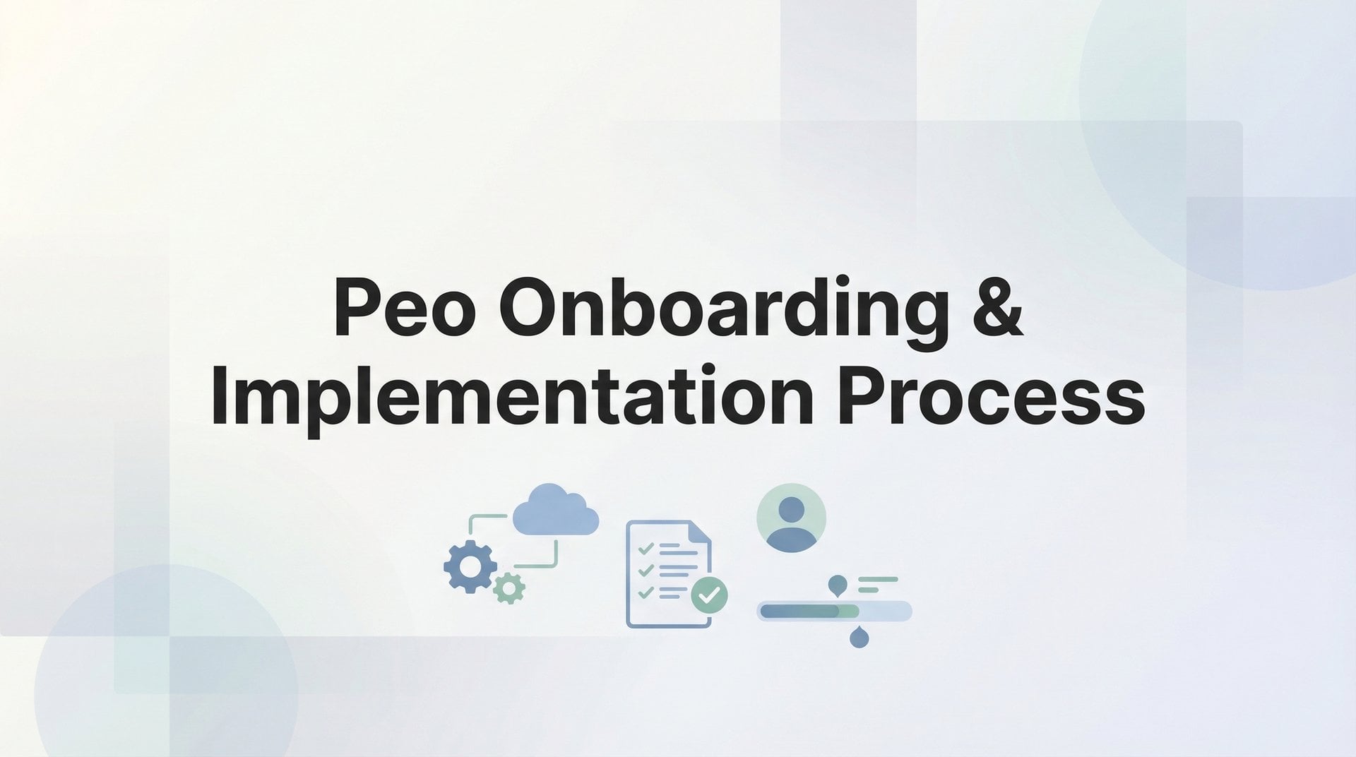 PEO Onboarding & Implementation Process: Best Guide