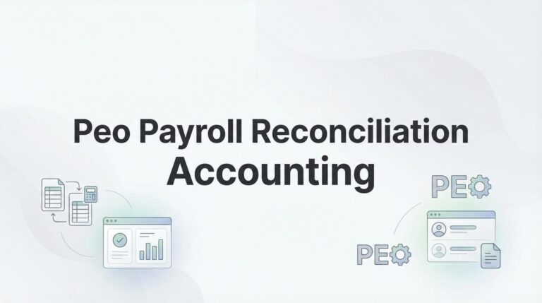 How to Reconcile PEO Payroll with Your Accounting Records: A Practical Guide