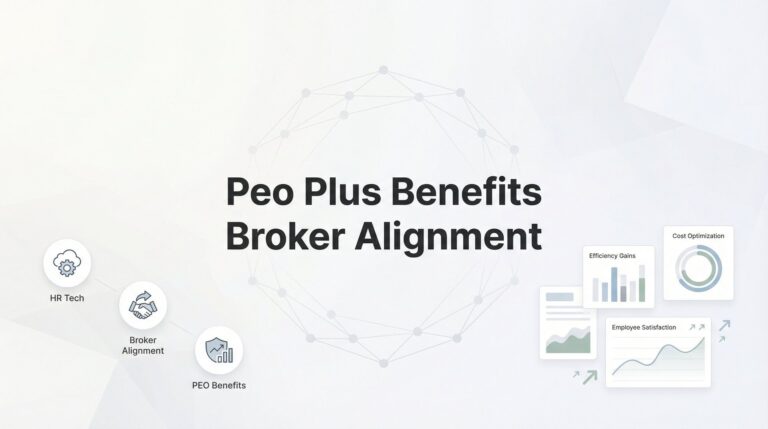 PEO Plus Benefits Broker Alignment: When to Keep Both and How to Make It Work