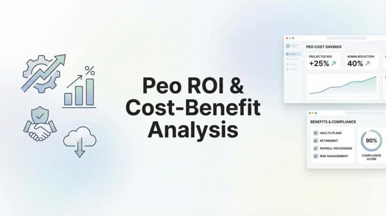 PEO ROI & Cost-Benefit Analysis: How to Calculate Whether a PEO Actually Saves You Money