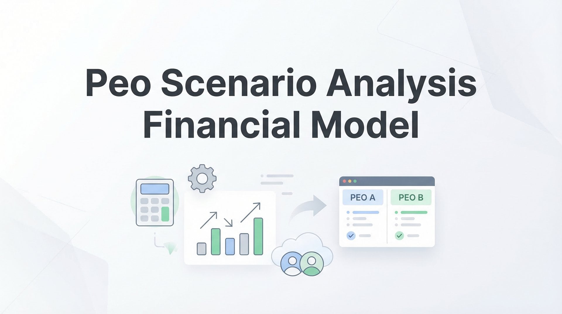 Peo Scenario Analysis Financial Model: Build Guide