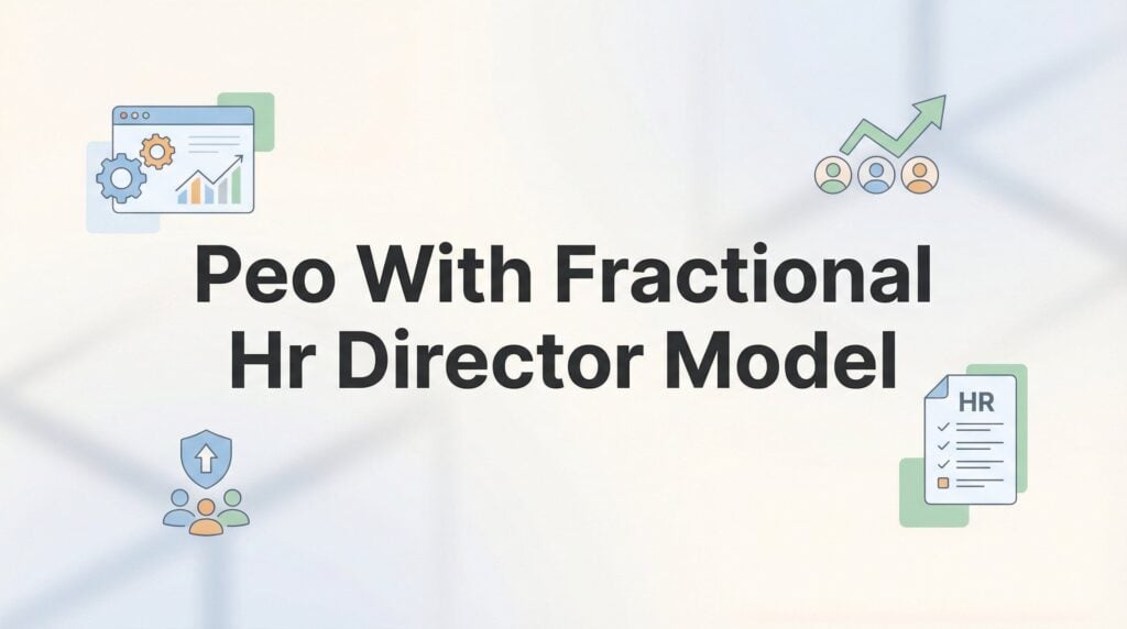 PEO with Fractional HR Director Model: When Two Outsourced Solutions Work Together