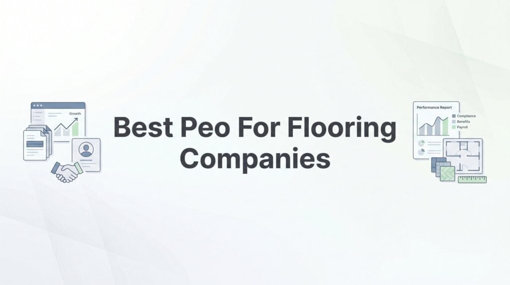 7 Best PEOs for Flooring Companies in 2026