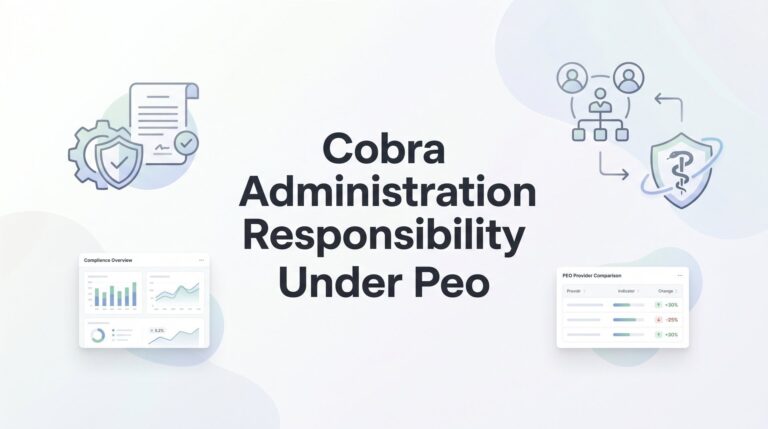 COBRA Administration Responsibility Under PEO: Who Actually Handles What