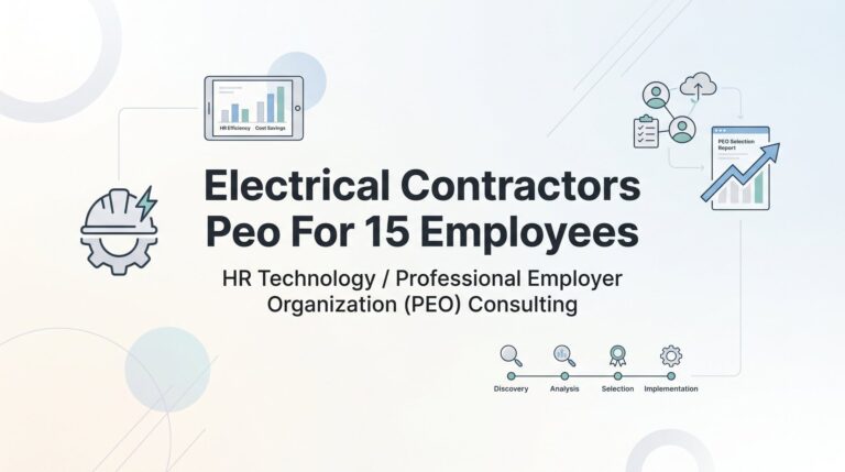 7 PEO Strategies for Electrical Contractors with 15 Employees