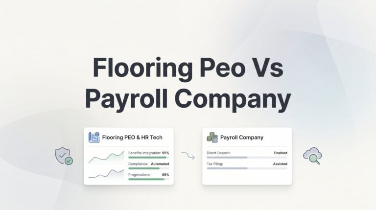 Flooring PEO vs Payroll Company: 8 Best Options for Your Flooring Business in 2026
