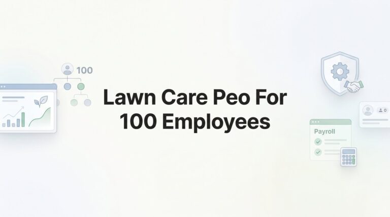 7 Strategies for Choosing a Lawn Care PEO When You Hit 100 Employees