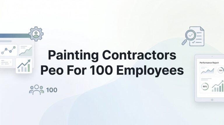7 PEO Strategies for Painting Contractors Managing 100 Employees