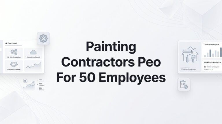 7 PEO Selection Strategies for 50-Employee Painting Contractors