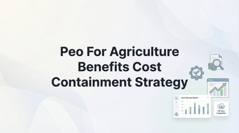 7 Cost Containment Strategies for Agriculture Businesses Using a PEO