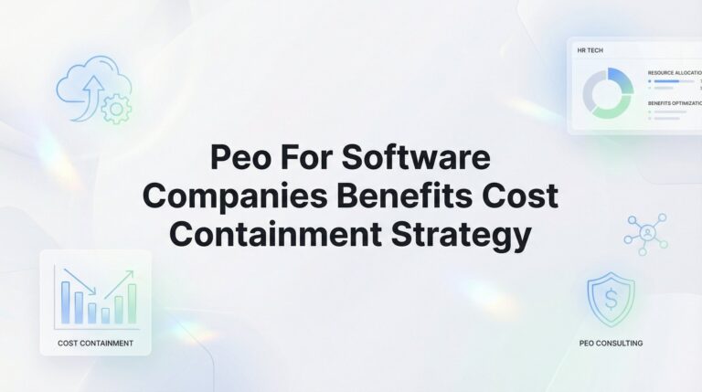 PEO for Software Companies: Benefits and Cost Containment Strategy That Actually Works