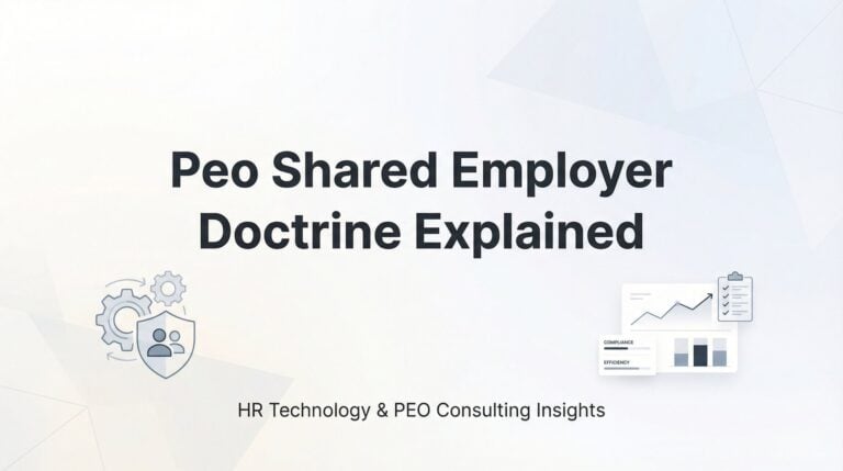 PEO Shared Employer Doctrine Explained: What It Means for Your Business