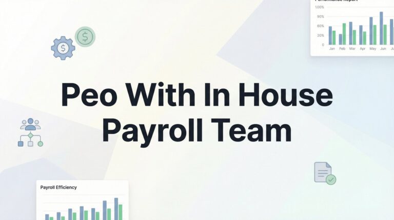 Using a PEO With an In-House Payroll Team: When It Works and When It Doesn’t