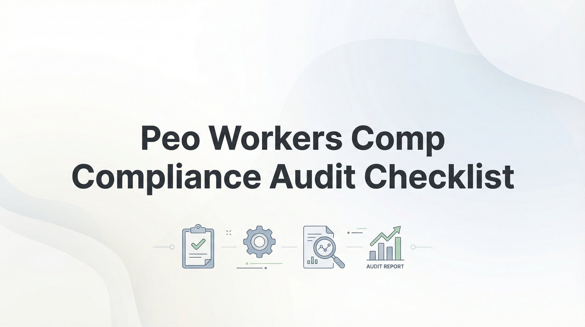 Peo Workers Comp Compliance Audit Checklist Guide 2026