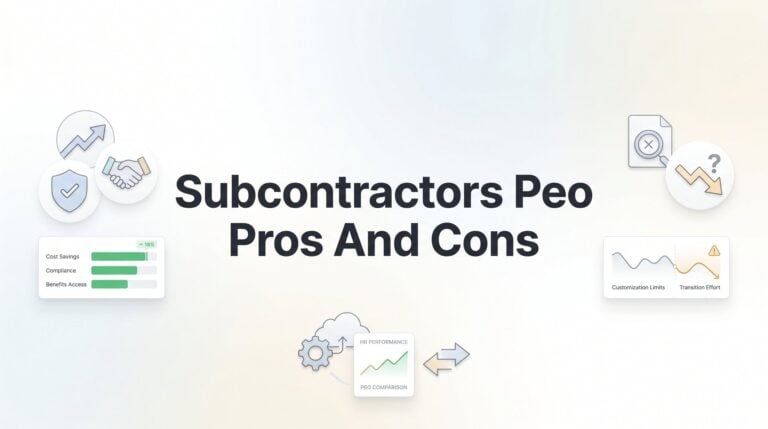 Subcontractors and PEOs: The Real Pros and Cons You Need to Know