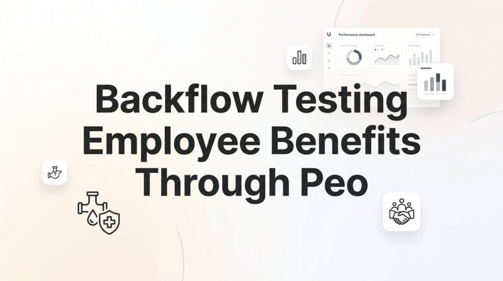 Backflow Testing Employee Benefits Through a PEO: What Business Owners Actually Need to Know