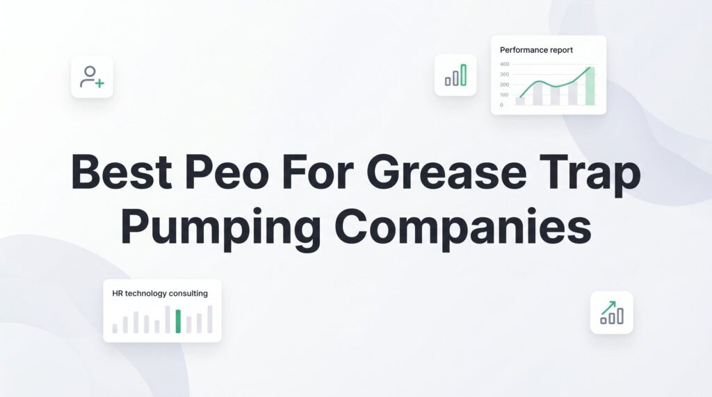 8 Best PEOs for Grease Trap Pumping Companies in 2026