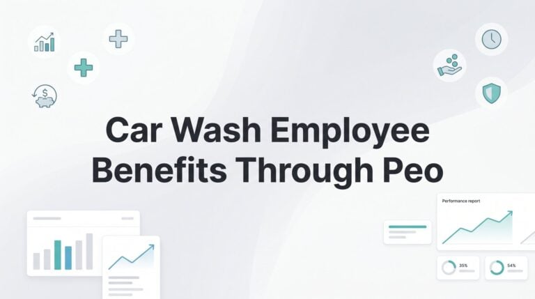 Car Wash Employee Benefits Through a PEO: What Owners Actually Get
