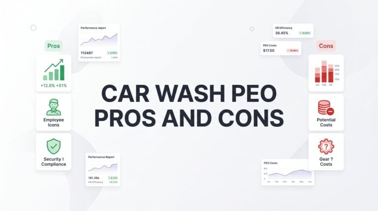 Car Wash PEO Pros and Cons: What Owners Need to Know Before Signing