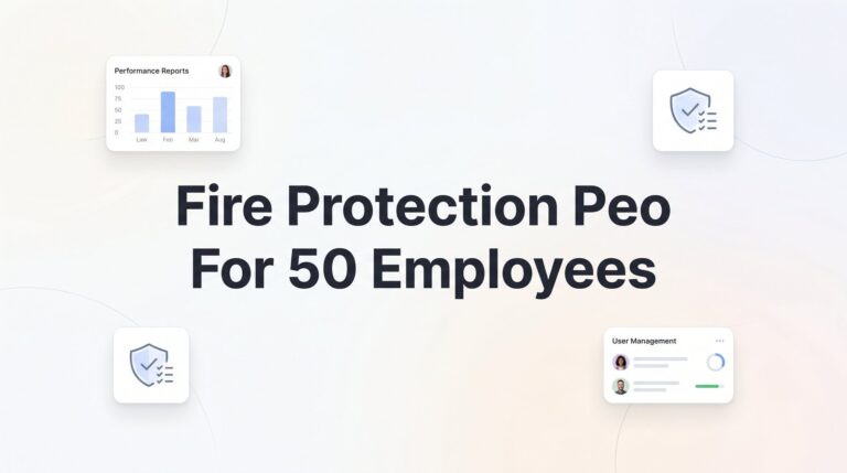 Fire Protection PEO for 50 Employees: What It Actually Costs and Whether It Makes Sense
