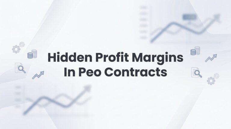 Hidden Profit Margins in PEO Contracts: Where Providers Make Money You Don’t See