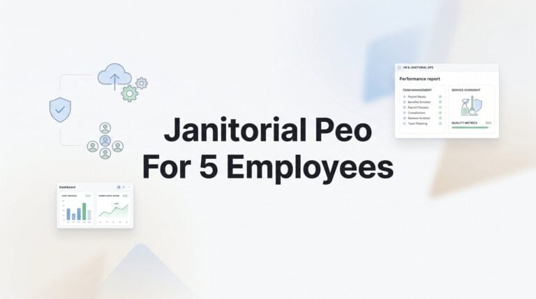 7 Smart Strategies for Finding a Janitorial PEO When You Only Have 5 Employees
