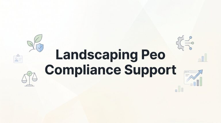 Landscaping PEO Compliance Support: What It Actually Covers and When It Matters