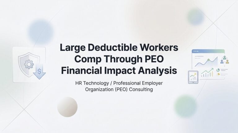 Large Deductible Workers Comp Through a PEO: Financial Impact Analysis