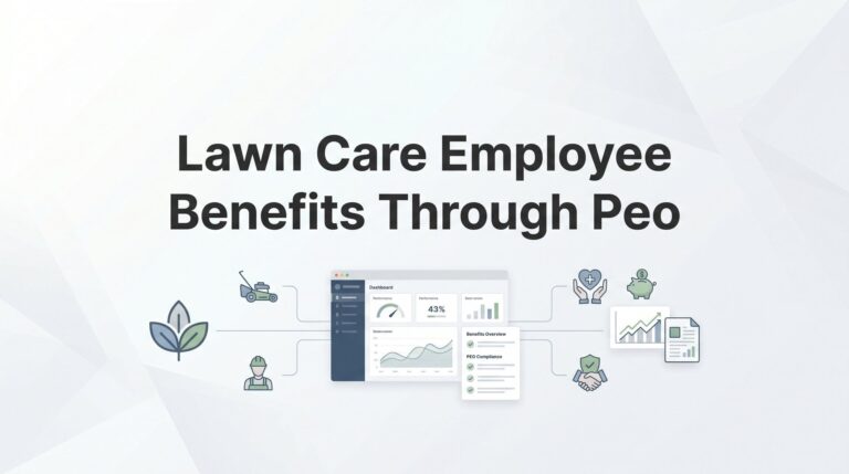 Lawn Care Employee Benefits Through PEO: What Owners Actually Need to Know